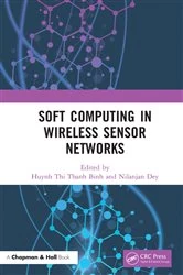 Book cover of Soft Computing in Wireless Sensor Networks by Huynh Thi Thanh Binh