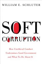 Book cover of Soft Corruption by William E. Schluter