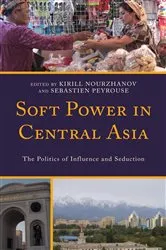 Book cover of Soft Power in Central Asia by Kirill Nourzhanov
