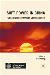 Book cover of Soft Power in China by J. Wang