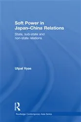 Book cover of Soft Power in Japan-China Relations by Utpal Vyas