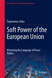 Book cover of Soft Power of the European Union by Žygimantas Juška