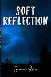 Book cover of Soft Reflection by Jamie Lim
