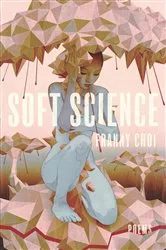 Book cover of Soft Science by Choi Franny