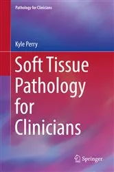 Book cover of Soft Tissue Pathology for Clinicians by Kyle Perry