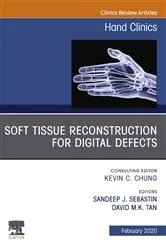 Book cover of Soft Tissue Reconstruction for Digital Defects, An Issue of Hand Clinics E-Book by Sandeep J Sebastin MD
