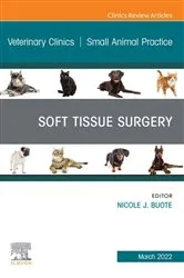 Book cover of Soft Tissue Surgery, An Issue of Veterinary Clinics of North America: Small Animal Practice, E-Book by Buote DVM, DACVS-SA, Nicole J.