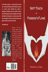 Book cover of Soft Touch of Passion's Flame by Marshall A Azir