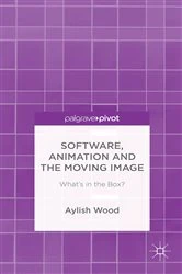 Book cover of Software, Animation and the Moving Image by A. Wood