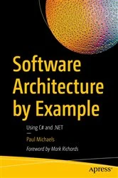 Book cover of Software Architecture by Example by Paul Michaels
