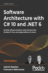Book cover of Software Architecture with C# 10 and .NET 6 (3rd ed.) by Gabriel Baptista