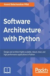 Book cover of Software Architecture with Python by Anand Balachandran Pillai