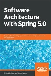 Book cover of Software Architecture with Spring 5.0 by Rene Enriquez