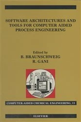 Book cover of Software Architectures and Tools for Computer Aided Process Engineering by Bertrand Braunschweig