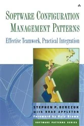 Book cover of Software Configuration Management Patterns by Steve Berczuk