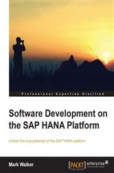 Book cover of Software Development on the SAP HANA Platform by Mark Walker