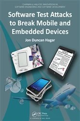 Book cover of Software Test Attacks to Break Mobile and Embedded Devices by Jon Duncan Hagar