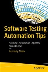 Book cover of Software Testing Automation Tips by Gennadiy Alpaev