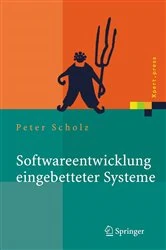 Book cover of Softwareentwicklung eingebetteter Systeme by Peter Scholz