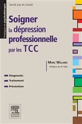 Book cover of Soigner la dépression professionnelle par les TCC by Marc Willard