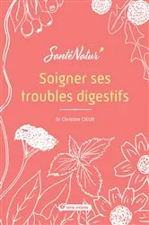Book cover of Soigner ses troubles digestifs by Christine Cieur