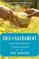 Book cover of Soil and Sacrament by Fred Bahnson