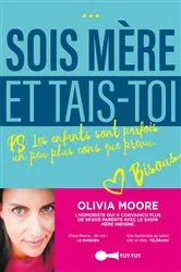 Book cover of Sois mère et tais-toi ! by Olivia Moore