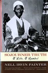 Book cover of Sojourner Truth: A Life, A Symbol by Unknown