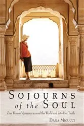Book cover of Sojourns of the Soul by Dana Micucci