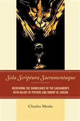 Book cover of Sola Scriptura Sacramentaque by Charles Meeks
