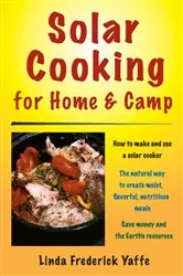 Book cover of Solar Cooking for Home & Camp by Linda Frederick Yaffe