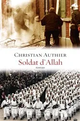 Book cover of Soldat d'Allah by Christian Authier
