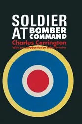 Book cover of Soldier at Bomber Command by Charles Carrington