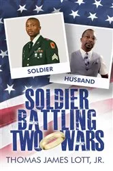 Book cover of Soldier Battling Two Wars by Thomas James Lott