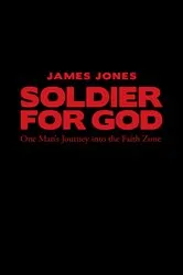 Book cover of Soldier for God by James Jones