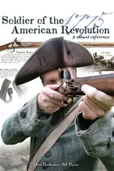 Book cover of Soldier of the American Revolution: A Visual Reference by Denis Hambucken