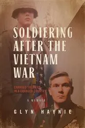 Book cover of Soldiering After The Vietnam War by Glyn Haynie