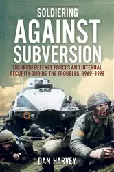 Book cover of Soldiering Against Subversion by Harvey Dan