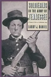 Book cover of Soldiering in the Army of Tennessee by Larry J. Daniel