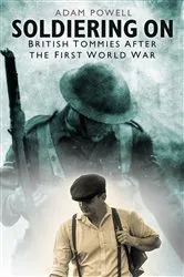 Book cover of Soldiering On by Adam Powell