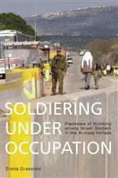 Book cover of Soldiering Under Occupation by Erella Grassiani