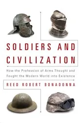 Book cover of Soldiers and Civilization by Reed R Bonadonna