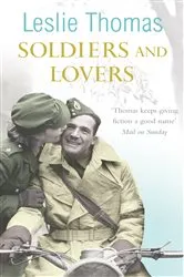 Book cover of Soldiers and Lovers by Leslie Thomas