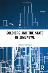 Book cover of Soldiers and the State in Zimbabwe by Godfrey Maringira