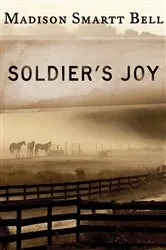 Book cover of Soldier's Joy by Madison Smartt Bell