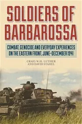 Book cover of Soldiers of Barbarossa by Craig W.H. Luther