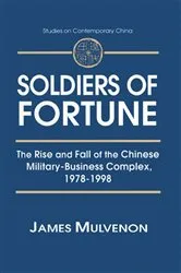 Book cover of Soldiers of Fortune: The Rise and Fall of the Chinese Military-Business Complex, 1978-1998 by James C. Mulvenon