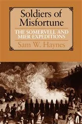 Book cover of Soldiers of Misfortune by Sam W. Haynes