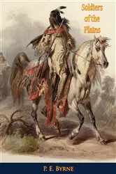 Book cover of Soldiers of the Plains by Unknown