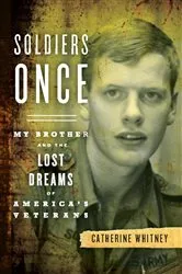 Book cover of Soldiers Once by Catherine Whitney